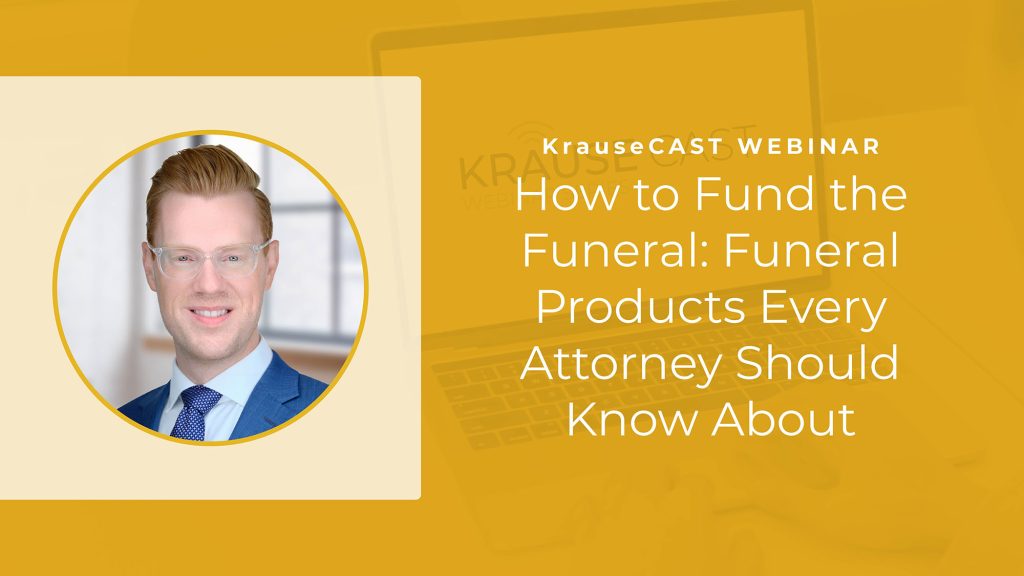 How to Fund the Funeral: Funeral Products Every Attorney Should Know About